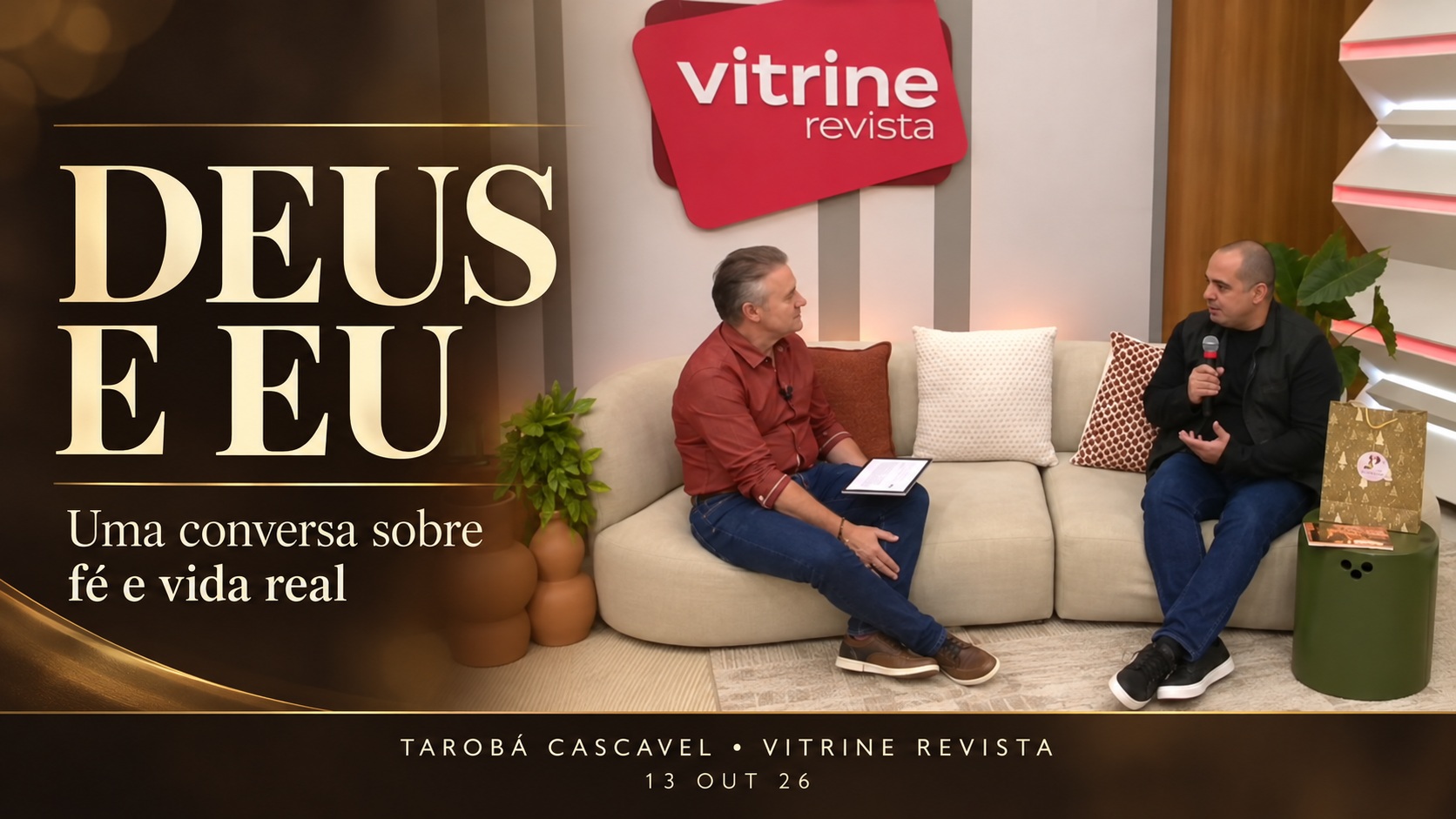 DEUS E EU — Uma conversa sobre fé e vida real. Tarobá Cascavel, Vitrine Revista, 13 out 26.